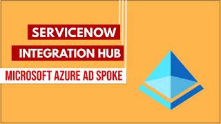 ServiceNow Integration Hub - Microsoft Azure AD Spoke