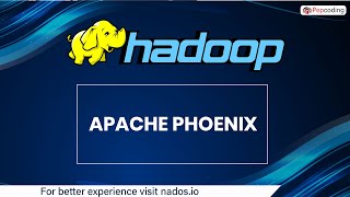 22. Apache Phoenix | Hadoop | Big Data | Nados Profile