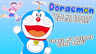 Doraemon (2005) - Yume Wo Kanaete (Full English cover)
