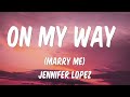 Jennifer Lopez - On My Way (Marry Me)(Lyrics)