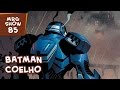 BATMAN COELHO Show