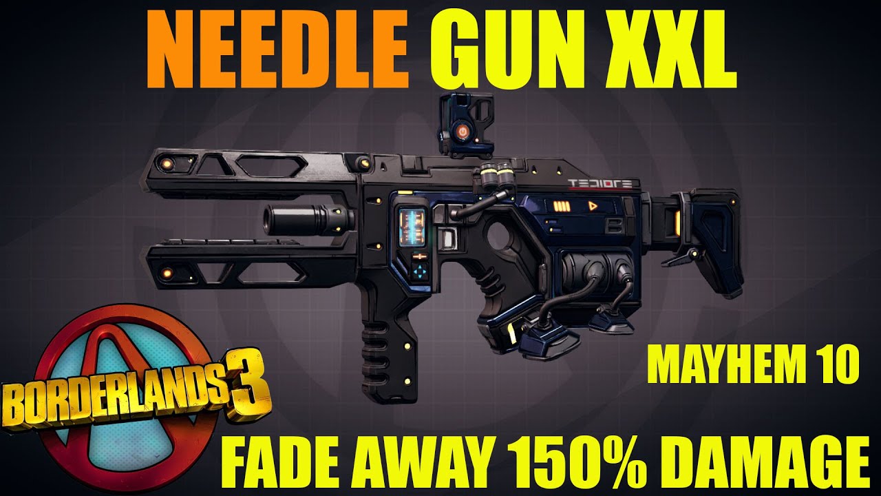 BL3 LVL 72 Needle Gun XXL Fade Away 150 Damage Mayhem 10 YouTube
