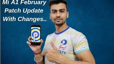 Mi A1 February update 2019 | Mi A1 February Security Patch Update| Mi A1 February patch Changes