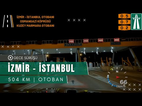 İzmir (Bornova) - İstanbul (Güngören) | 504 Km (Otoban & Gece Sürüşü) Full Road | Osmangazi Köprüsü