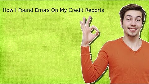 How To Find Inaccurate Information On Your Credit Reports/ The Road To 800
