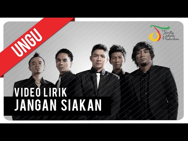 UNGU - JANGAN SIAKAN | Video Lirik class=