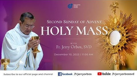 Holy Mass 11:00AM, 10 December 2023 | Second Sunday of Advent with Fr. Jerry Orbos, SVD