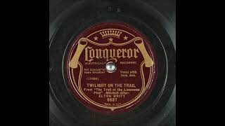 Twilight On The Trail Elton Britt With Inst. Acc. 1936