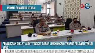 PEMBUKAAN DIKLAT AUDIT TINGKAT DASAR DILINGKUNGAN ITWASDA POLDA SUMUT TAHUN 2022