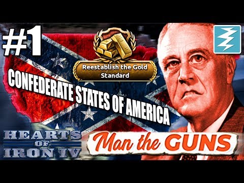 HOW TO FORM THE CONFEDERATE STATES OF AMERICA [1 of 3] CSA - Hearts of Iron IV Man The Guns