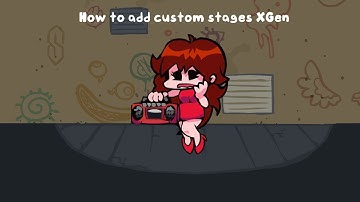 How to add stages XGen (FNF Engine)