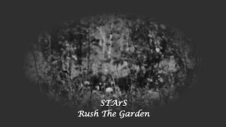 STArS Rush The Garden #lyrics