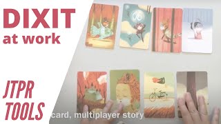 JTPR - Tools - How to use Dixit at work