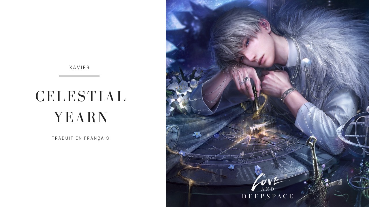 [Secret Time] Xavier - Celestial Yearn - FRANÇAIS 🇫🇷 | Love and Deepspace
