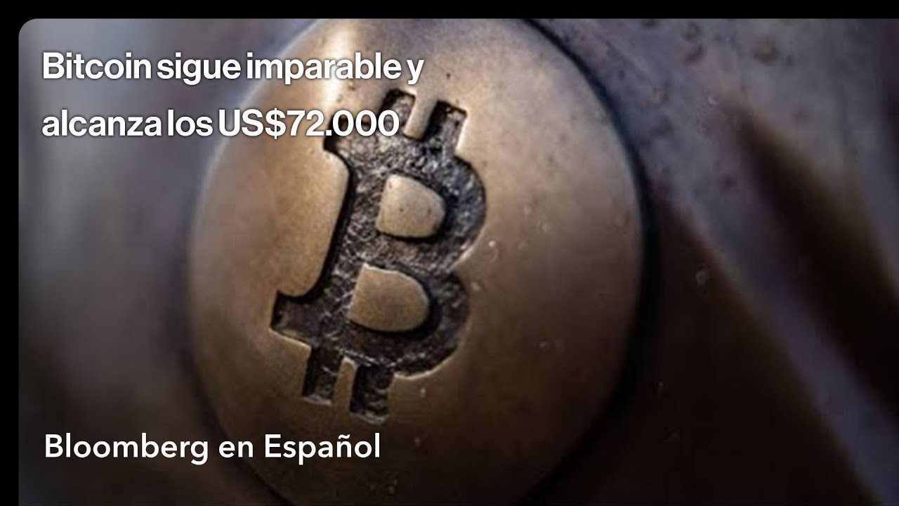 Continúa el repunte de Bitcoin y supera los US$72.000 por primera vez