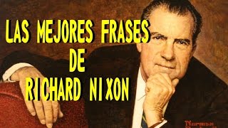 LAS MEJORES FRASES DE RICHARD NIXON - YouTube