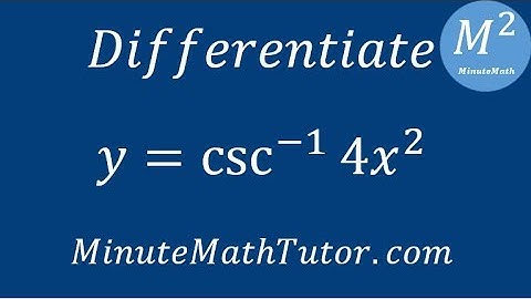 Differentiate  y=csc^-1(4x^2)