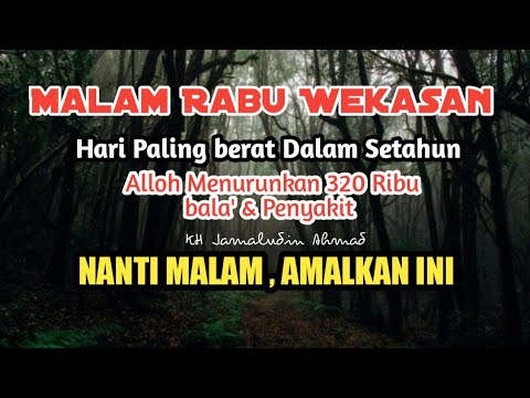 Malam Rabu Wekasan Hari terberat dalam satu tahun | KH Jamaludin Ahmad|