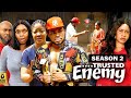 TRUSTED ENEMY (SEASON 2){TRENDING NEW NOLLYWOOD MOVIE}-2023 LATEST NIGERIAN NOLLYWOOD MOVIE