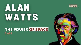 ALAN WATTS - THE POWER OF SPACE (2 of 4)  || NO MUSIC