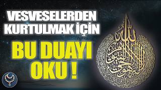 Şeytanın Vesvesesinden Kurtulmak İçin En Etkili Dua Huzur Ve Rahatlık İçin Mutlaka Dinle
