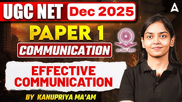 UGC NET Paper 1 Communication | Effective Communication UGC NET Paper 1 By Kanupriya Ma