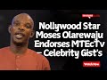 Nollywood Star Moses Olarewaju Endorses MTEcTv – Celebrity Gist's