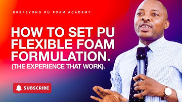 LESSON 16: HOW TO SET UP PU FOAM FLEXIBLE FORMULATION (the experience that work )