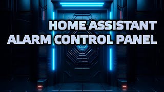 Home Assistant - Manual Alarm Control Panel, принцип работы, практическое применение