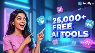 Unlock 26,000 Free Ai Tools On Toolify Ai No Cost, Instant Access
