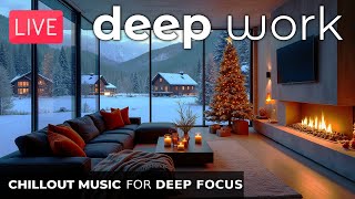 Deep Focus Music —🎄Christmas Cabin Ambience, Music for Work & Study