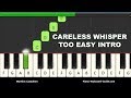 George michael careless whisper intro right hand slow very easy piano notes