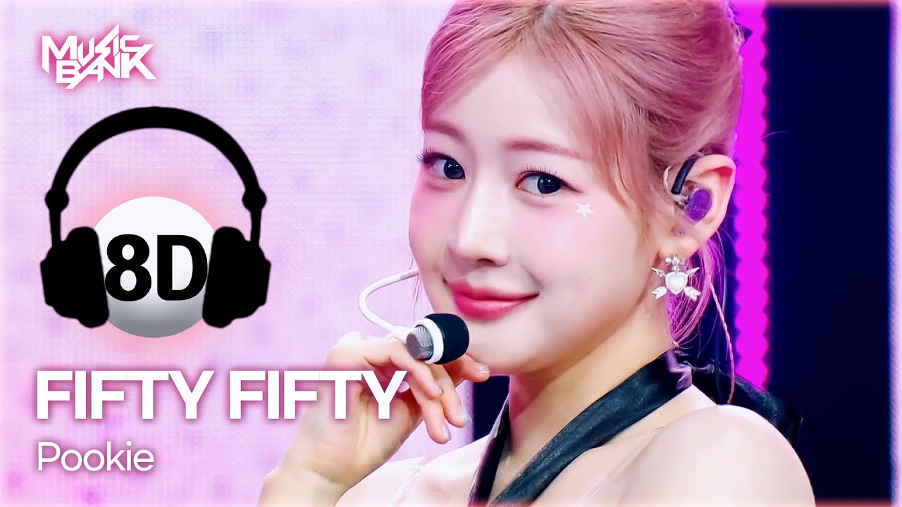 🔊8D Bank] FIFTY FIFTY (피프티피프티) - Pookie | KBS WORLD TV
