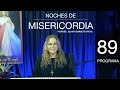 Noches de Misericordia. #89. Retransmisión. Domingo 20 de marzo  2022. Gladys Garcete