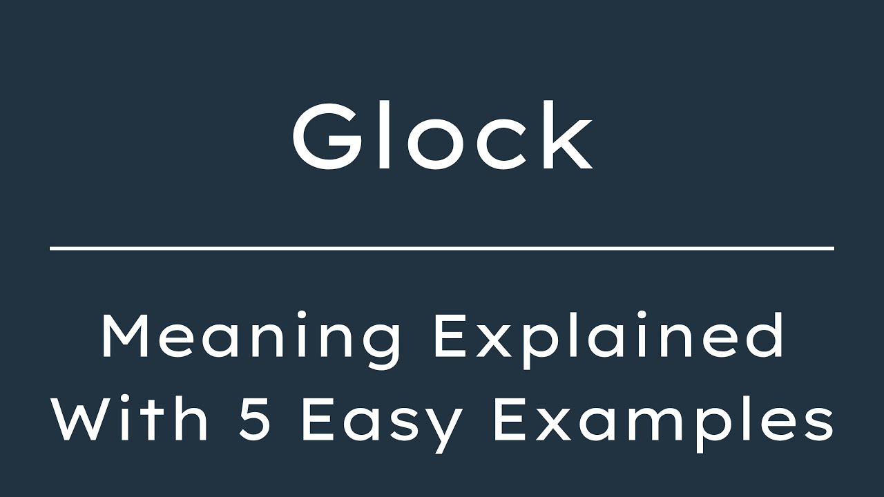 What Does Glock Mean Glock Meaning In English With 5 Example Sentences what-does-glock-mean-glock-meaning-in-english-with-5-example-sentences