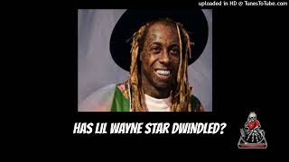 Has Lil Wayne Star Dwindled?