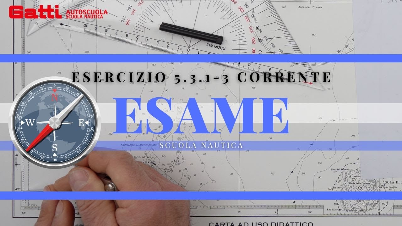 5.3.1-3 CORRENTE - ESAME PATENTE NAUTICA 2024 OLTRE LE 12 MIGLIA. NUOVO ESERCIZIO DI CARTEGGIO.