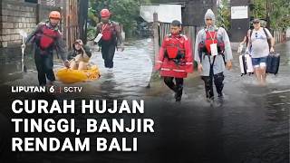 Curah Hujan Tinggi, Banjir Rendam Bali | Liputan 6