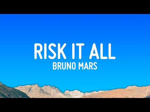 Bruno Mars - Risk It All (Lyrics)