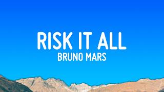 Bruno Mars - Risk It All (Lyrics)