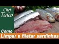 Como limpar e filetar as sardinhas - Chef Taico
