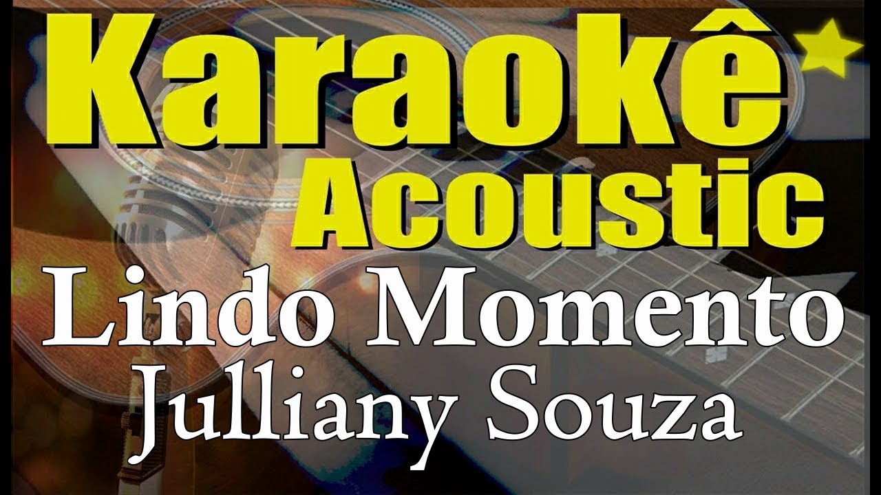 JULLIANY SOUZA - LINDO MOMENTO - playback (Karaokê Acústico)