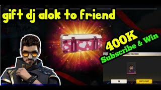 FREE FIRE GIFT DJ ALOK// GIFT DJ ALOK TO FRIEND#Come2death