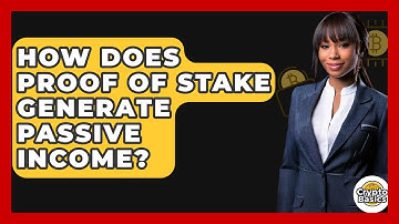 How Does Proof Of Stake Generate Passive Income? - CryptoBasics360.com