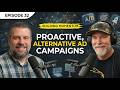 Episode 32: Proactive, Alternative Ad Campaigns