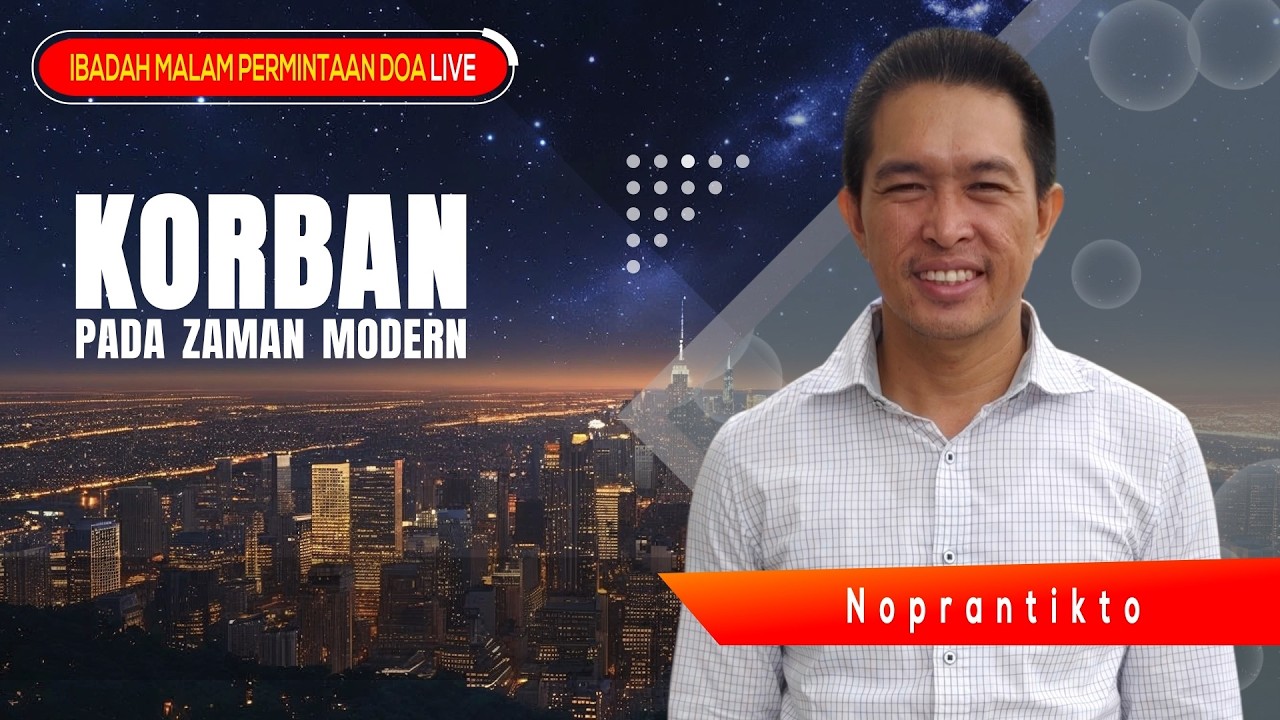 LIVE🔴IBADAH MALAM PERMINTAAN DOA | Korban Pada Zaman Modern Noprantikto Episode 314