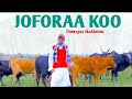 Daanyuu Guddataa JOFORAA KOO OFFICIAL VIDEO