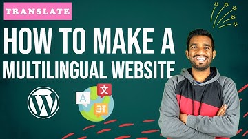 How To Create A Multilingual WordPress Website | Translate site into Multiple Languages