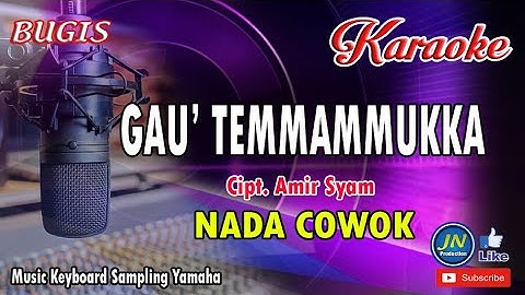 GAU TEMMAMMUKKA Bugis KARAOKE Keyboard Cover+Lirik Nada Cowok Cipt  Amir Syam