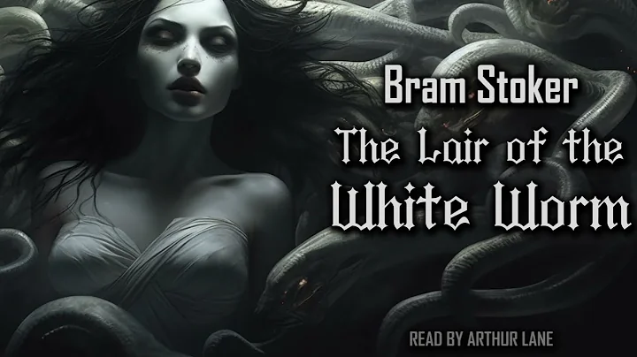 The Lair of the White Worm by Bram Stoker | Full Audiobook - DayDayNews